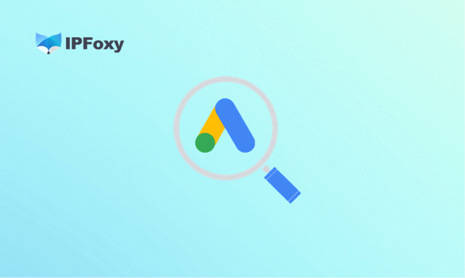 Google Ads登录总失败怎么办?这几个细节要注意!