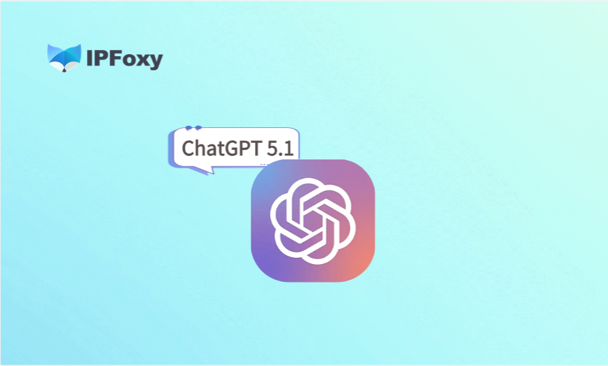OpenAI正式发布ChatGPT 5.1，如何在国内稳定使用？