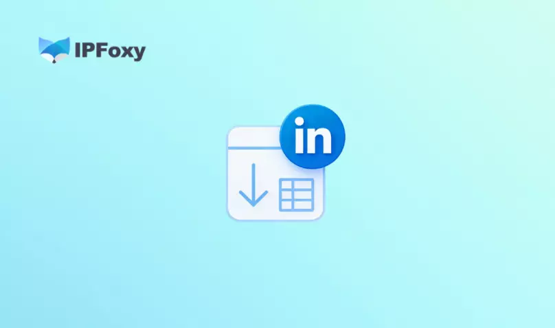 2026 LinkedIn数据抓取全攻略:工具、爬虫与实战教程