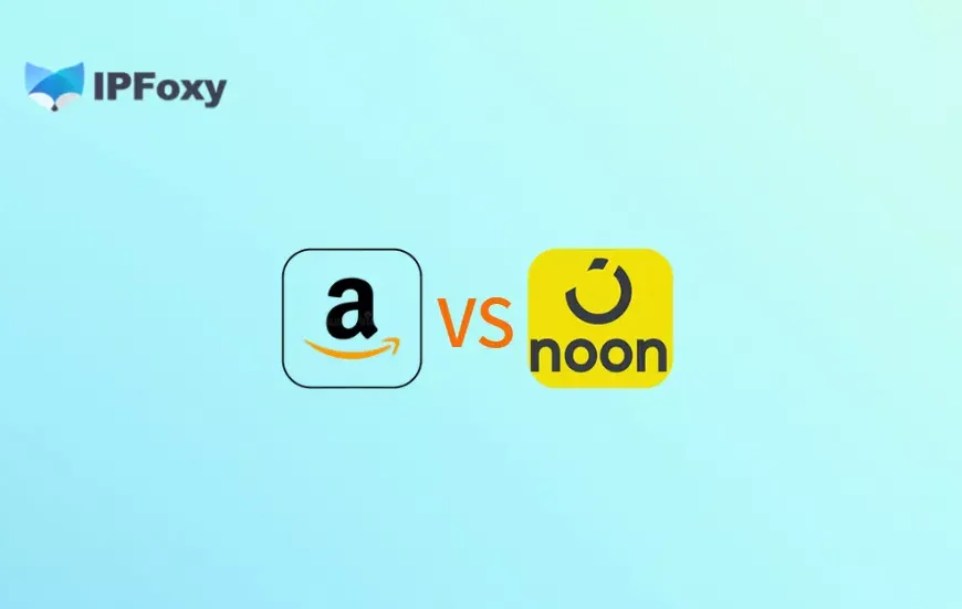 中东电商入局指南：Noon vs Amazon，出海卖家该如&hellip;