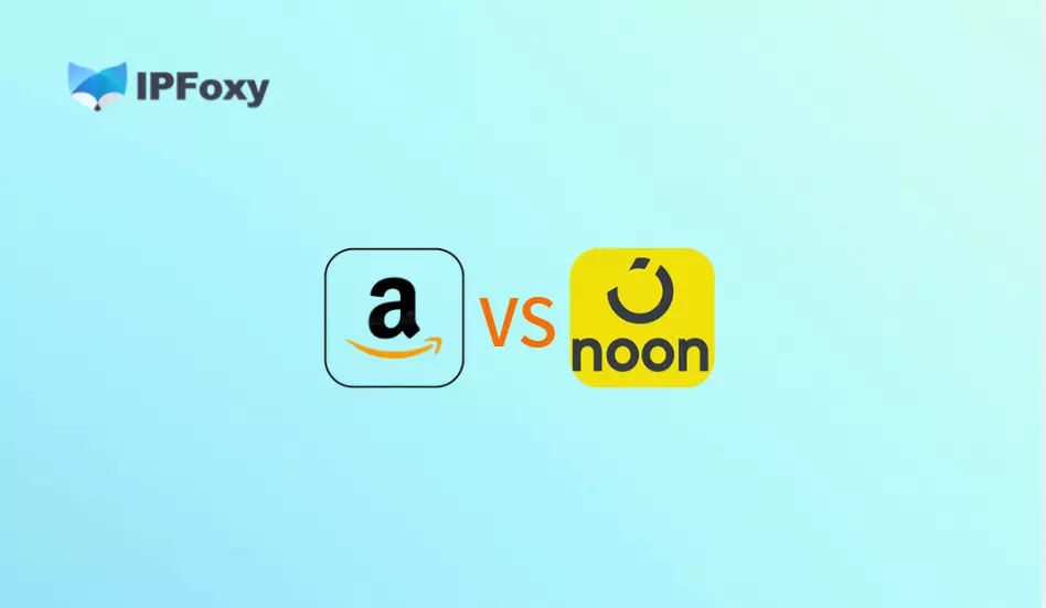 中东电商入局指南:Noon vs Amazon,出海卖家该如何选择?
