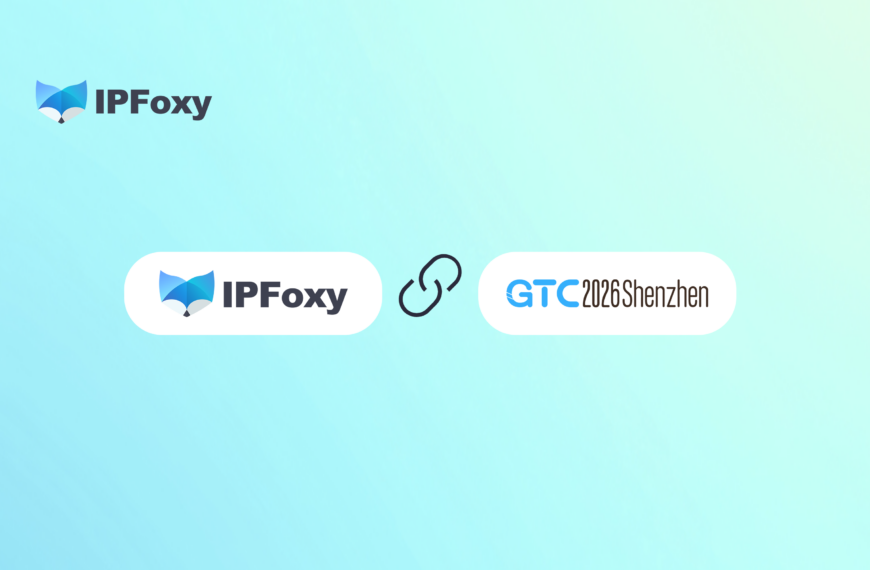 IPFoxy亮相GTC全球流量大会2026 · 深圳站，携全&hellip;